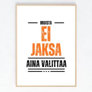 Ei jaksa aina valittaa Juliste