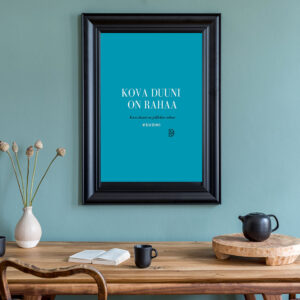 Kova duuni on rahaa suomi juliste